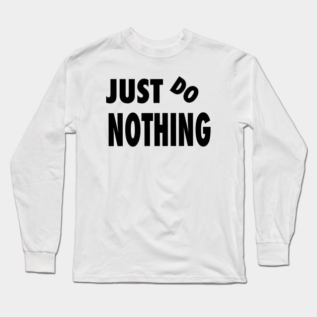 Just do nothing Long Sleeve T-Shirt by BaliChili